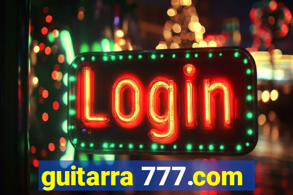 guitarra 777.com